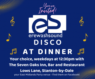 Disco at Dinner on Erewash Sound, with The Seven Oaks Inn, Bar and Restaurant, Lows Lane, Stanton-by-Dale - your East Midlands Party Venue!